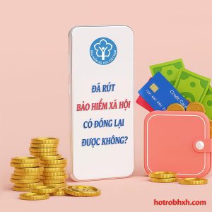 Sau Khi Rut Bhxh 1 Lan Co Dong Lai Duoc Khong